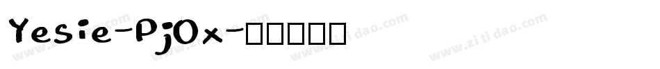 Yesie-PjOx字体转换