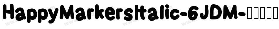 HappyMarkersItalic-6JDM字体转换 HappyMarkersItalic-6JDM字体转换