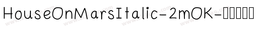 HouseOnMarsItalic-2mOK字体转换