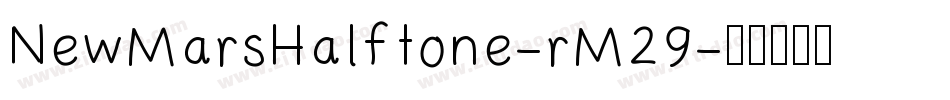 NewMarsHalftone-rM29字体转换