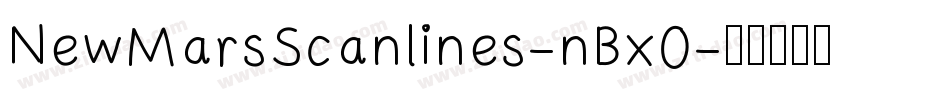 NewMarsScanlines-nBx0字体转换