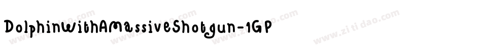 DolphinWithAMassiveShotgun-1GPP2字体转换