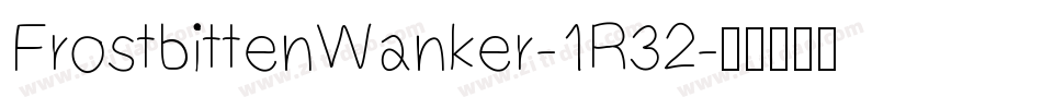 FrostbittenWanker-1R32字体转换