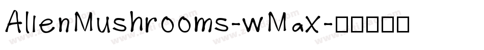 AlienMushrooms-wMax字体转换
