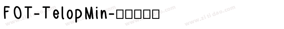 FOT-TelopMin字体转换