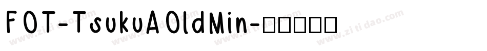 FOT-TsukuAOldMin字体转换