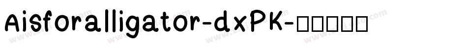 Aisforalligator-dxPK字体转换