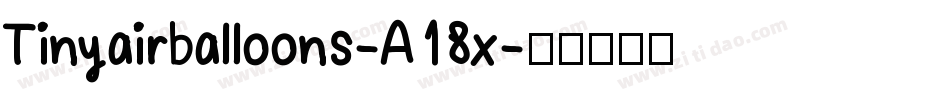 Tinyairballoons-A18x字体转换