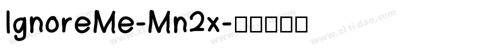 IgnoreMe-Mn2x字体转换