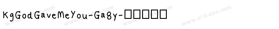 KgGodGaveMeYou-Ga8y字体转换