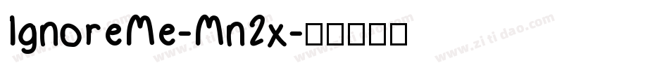 IgnoreMe-Mn2x字体转换