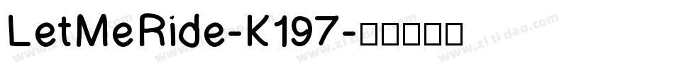 LetMeRide-K197字体转换