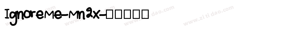 IgnoreMe-Mn2x字体转换