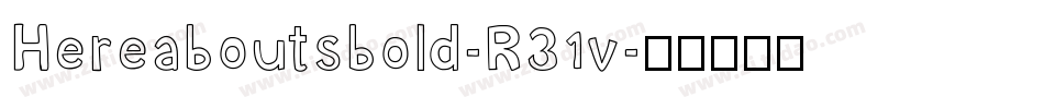Hereaboutsbold-R31v字体转换