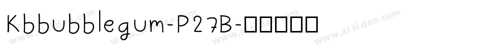 Kbbubblegum-P27B字体转换
