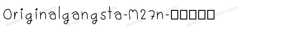 Originalgangsta-M27n字体转换