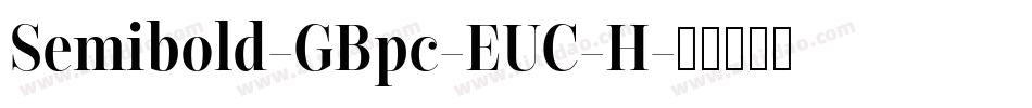 Semibold-GBpc-EUC-H字体转换 Semibold-GBpc-EUC-H字体转换