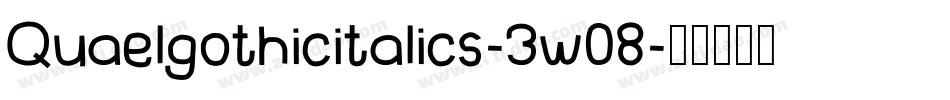 Quaelgothicitalics-3w08字体转换
