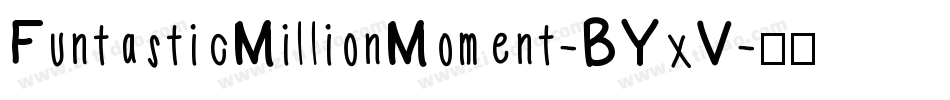 FuntasticMillionMoment-BYxV字体转换