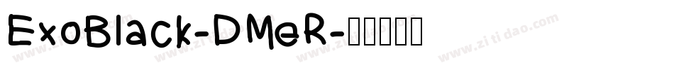 ExoBlack-DMeR字体转换