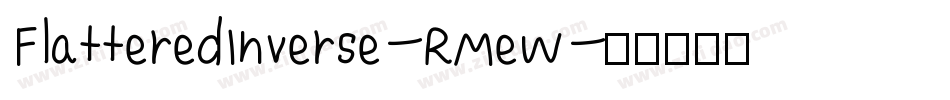 FlatteredInverse-RMeW字体转换