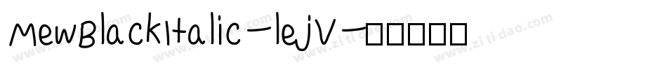 MewBlackItalic-lejV字体转换
