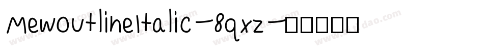 MewOutlineItalic-8qxz字体转换