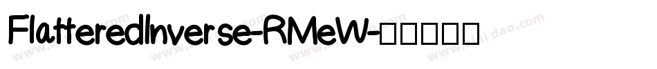 FlatteredInverse-RMeW字体转换