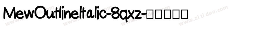 MewOutlineItalic-8qxz字体转换