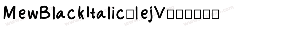MewBlackItalic-lejV字体转换