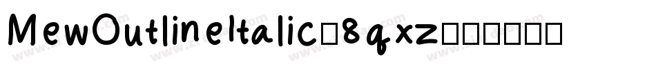 MewOutlineItalic-8qxz字体转换