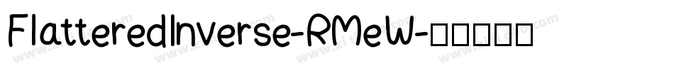 FlatteredInverse-RMeW字体转换