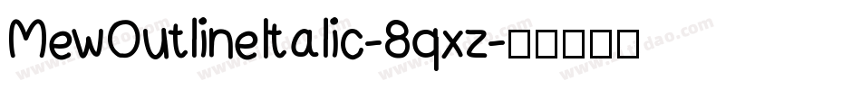 MewOutlineItalic-8qxz字体转换