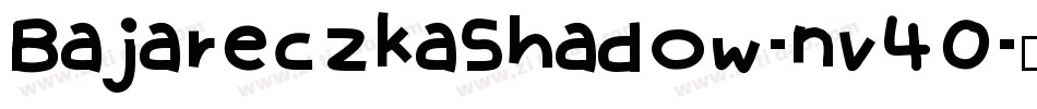 BajareczkaShadow-nv40字体转换