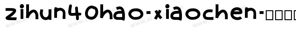 zihun40hao-xiaochen字体转换