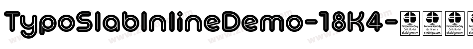 TypoSlabInlineDemo-18K4字体转换 TypoSlabInlineDemo-18K4字体转换