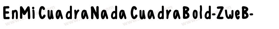 EnMiCuadraNadaCuadraBold-ZweB字体转换