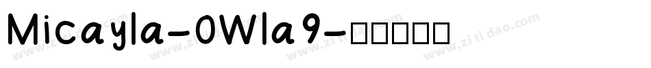 Micayla-0Wla9字体转换