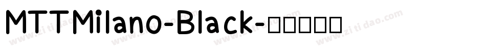 MTTMilano-Black字体转换