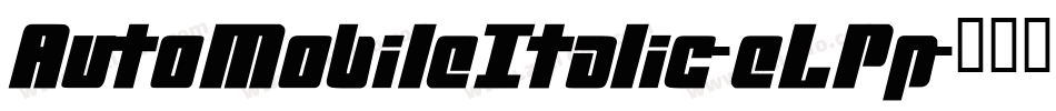 AutoMobileItalic-eLPp字体转换