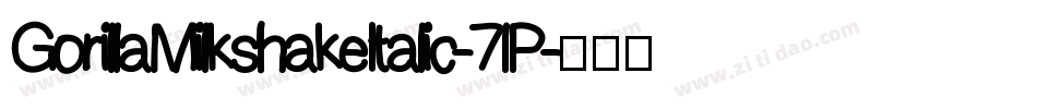 GorillaMilkshakeItalic-7lP字体转换