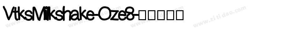 VtksMilkshake-Oze8字体转换