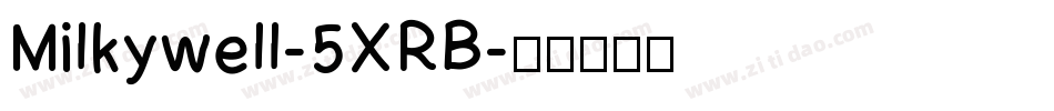 Milkywell-5XRB字体转换