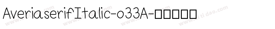 AveriaserifItalic-o33A字体转换