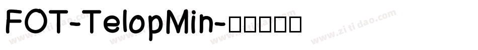 FOT-TelopMin字体转换