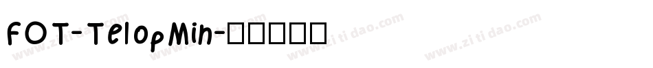 FOT-TelopMin字体转换