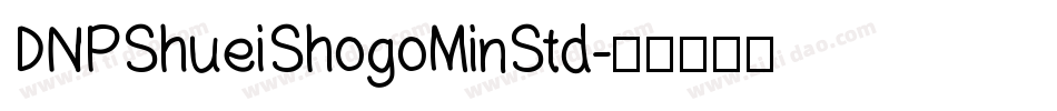 DNPShueiShogoMinStd字体转换