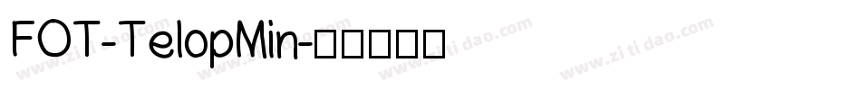FOT-TelopMin字体转换