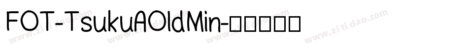 FOT-TsukuAOldMin字体转换