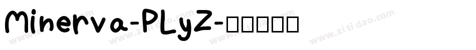 Minerva-PLyZ字体转换